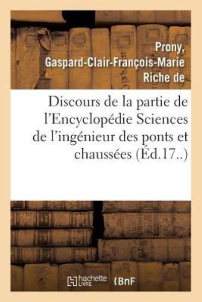 Cover for Gaspard-Clair-Francois-Marie Riche De Prony · Discours Preliminaire de la Partie de l'Encyclopedie, Par Ordre de Matieres Intitulee (Paperback Book) (2018)