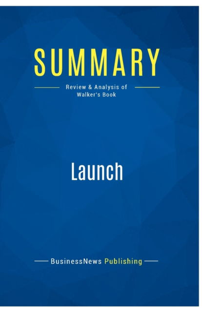Cover for BusinessNews Publishing · Summary : Launch:Review and Analysis of Walker's Book (Paperback Book) (2016)