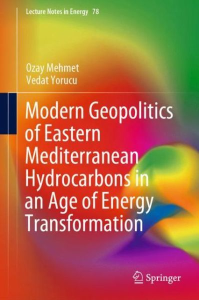 Cover for Ozay Mehmet · Modern Geopolitics of Eastern Mediterranean Hydrocarbons in an Age of Energy Transformation - Lecture Notes in Energy (Hardcover Book) [1st ed. 2020 edition] (2020)