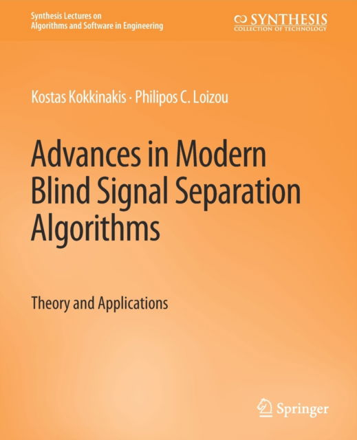 Cover for Kostas Kokkinakis · Advances in Modern Blind Signal Separation Algorithms: Theory and Applications - Synthesis Lectures on Algorithms and Software in Engineering (Taschenbuch) (2010)