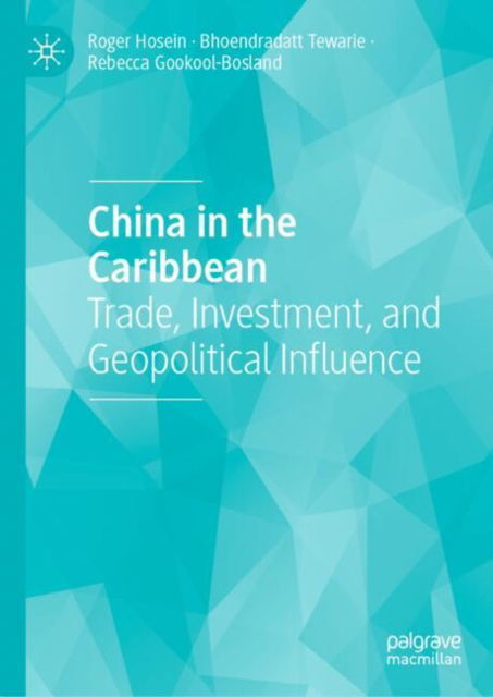 Cover for Roger Hosein · China in the Caribbean: Trade, Investment, and Geopolitical Influence (Hardcover Book) [2025 edition] (2025)