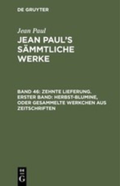 Zehnte Lieferung - Jean Paul - Books - De Gruyter, Inc. - 9783111037844 - December 13, 1901