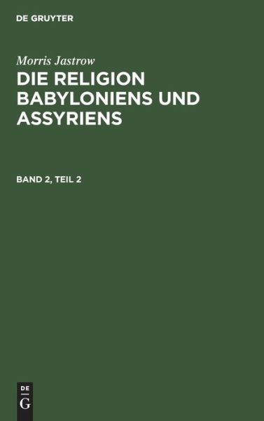 Cover for Morris Jastrow · Die Religion Babyloniens Und Assyriens (Book) (1912)