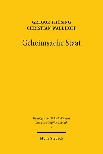 Cover for Gregor Thusing · Geheimsache Staat: Staatlicher Geheimnisschutz am Beispiel von Erforderlichkeit und Grenzen einer Einwilligung zur Weitergabe geschutzter Informationen durch private Unternehmen nach dem Geheimschutzhandbuch - Beitrage zum Sicherheitsrecht und zur Sicherh (Paperback Book) (2021)