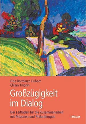 Grosszügigkeit im Dialog - Elisa Bortoluzzi Dubach - Książki - Haupt Verlag - 9783258082844 - 5 września 2022