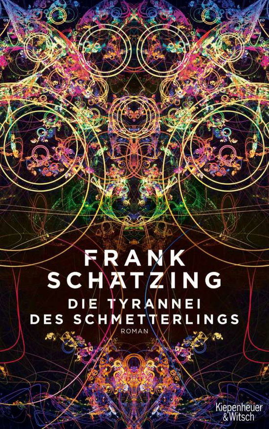 Die Tyrannei des Schmetterlin - Schätzing - Books -  - 9783462050844 - 