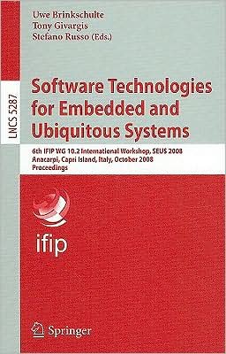 Cover for Uwe Brinkschulte · Software Technologies for Embedded and Ubiquitous Systems: 6th Ifip Wg 10.2 International Workshop, Seus 2008, Anacarpi, Capri Island, Italy, October 1-3, 2008, Revised Papers - Lecture Notes in Computer Science (Paperback Bog) (2008)