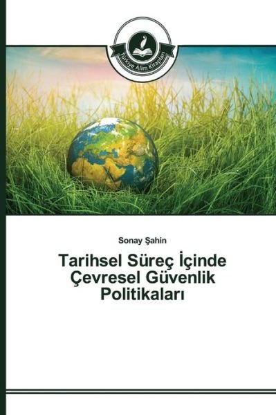 Cover for Ahin Sonay · Tarihsel Surec Cinde Cevresel Guvenlik Politikalar (Pocketbok) (2015)