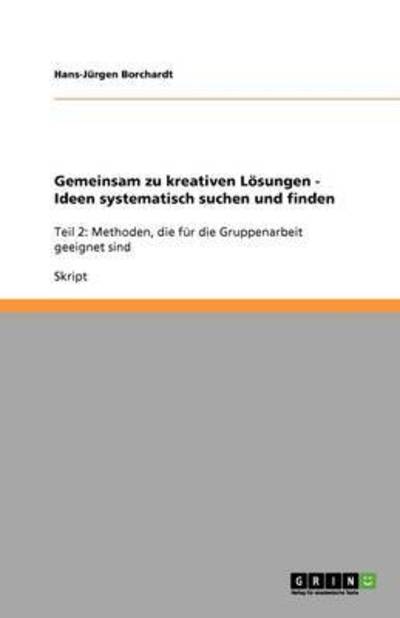 Cover for Borchardt · Gemeinsam zu kreativen Lösung (Book) [German edition] (2013)