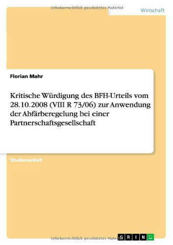 Cover for Florian Mahr · Kritische Wurdigung des BFH-Urteils vom 28.10.2008 (VIII R 73/06) zur Anwendung der Abfarberegelung bei einer Partnerschaftsgesellschaft (Paperback Book) [German edition] (2011)