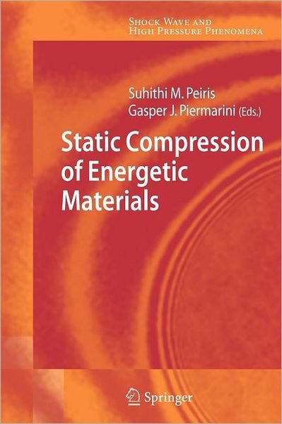 Cover for Suhithi M Peiris · Static Compression of Energetic Materials - Shock Wave and High Pressure Phenomena (Paperback Book) [Softcover reprint of hardcover 1st ed. 2008 edition] (2010)