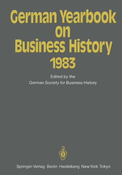 Cover for W Engels · German Yearbook on Business History 1983 - German Yearbook on Business History (Paperback Book) [Softcover reprint of the original 1st ed. 1984 edition] (2012)