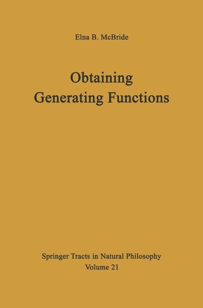 Cover for Elna B. McBride · Obtaining Generating Functions - Springer Tracts in Natural Philosophy (Pocketbok) [Softcover reprint of the original 1st ed. 1971 edition] (2012)