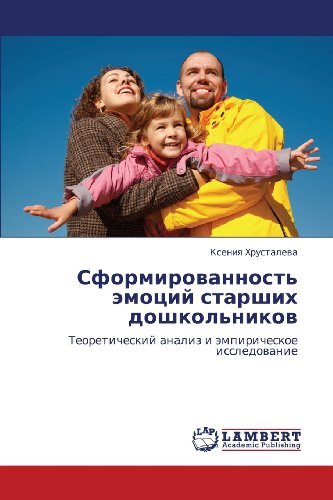 Cover for Kseniya Khrustaleva · Sformirovannost' Emotsiy Starshikh Doshkol'nikov: Teoreticheskiy Analiz I Empiricheskoe Issledovanie (Paperback Book) [Russian edition] (2012)