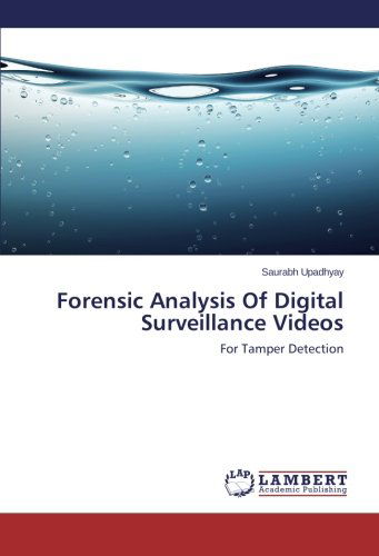 Cover for Saurabh Upadhyay · Forensic Analysis of Digital Surveillance Videos: for Tamper Detection (Paperback Book) (2014)