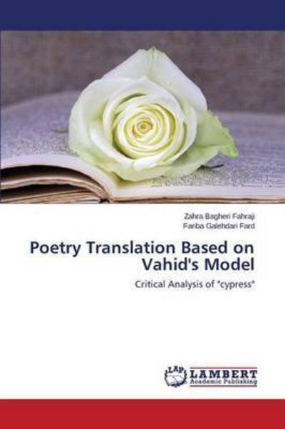 Cover for Bagheri Fahraji Zahra · Poetry Translation Based on Vahid's Model (Paperback Book) (2015)