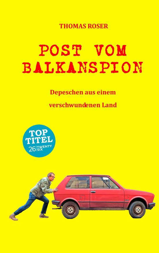 Cover for Roser · Post vom Balkanspion (Book) (2019)