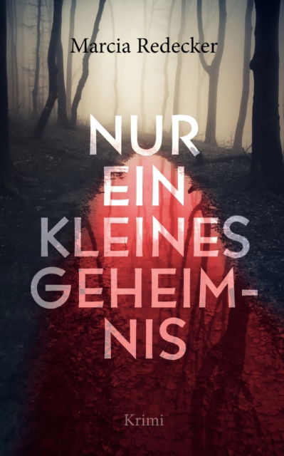 Cover for Marcia Redecker · Nur ein kleines Geheimnis (Paperback Book) (2022)