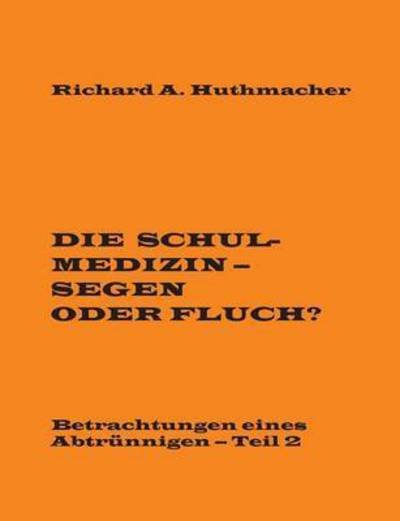 Cover for Huthmacher · Die Schulmedizin - Segen ode (Book) (2016)
