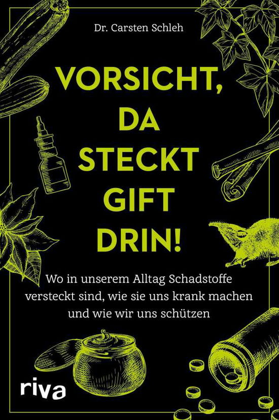 Vorsicht, da steckt Gift drin! - Carsten Schleh - Books - riva Verlag - 9783742316844 - October 12, 2021