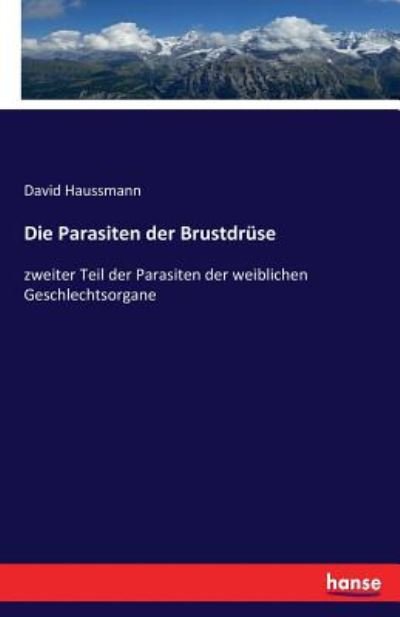 Cover for Haussmann · Die Parasiten der Brustdrüse (Book) (2017)