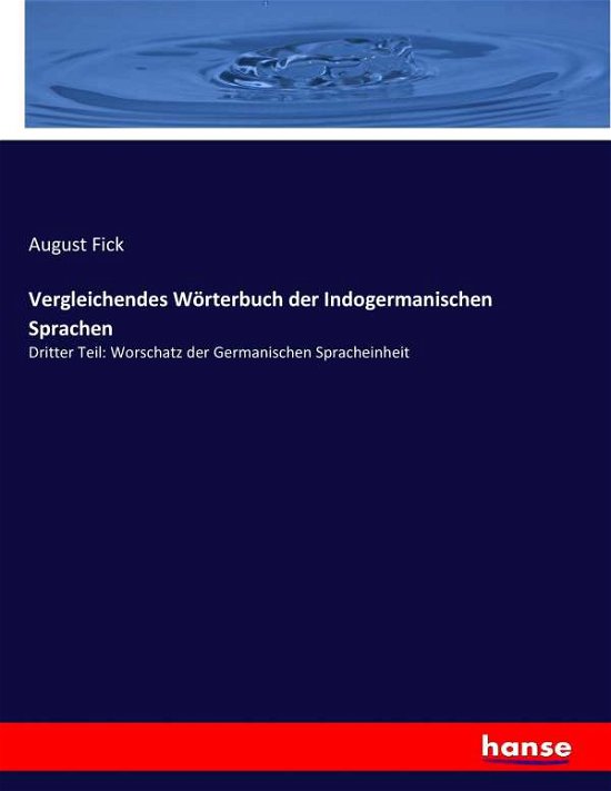 Cover for Fick · Vergleichendes Wörterbuch der Indo (Bog) (2017)