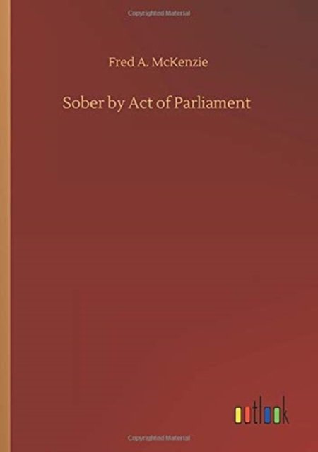 Cover for Fred a McKenzie · Sober by Act of Parliament (Paperback Book) (2020)
