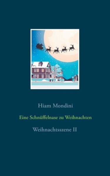 Cover for Hiam Mondini · Eine Schnuffelnase zu Weihnachten: Weihnachtsszene II (Pocketbok) (2020)