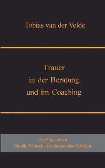 Cover for Velde · Trauer in der Beratung und im Coa (Book) (2018)