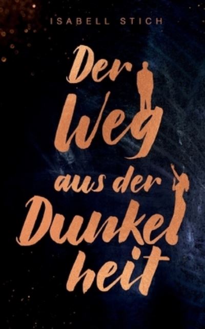 Cover for Isabell Stich · Der Weg aus der Dunkelheit (Paperback Book) (2021)