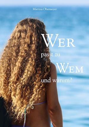 Cover for Martina Obermeyer · Wer passt zu wem und warum (Book) (2022)