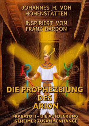 Cover for Johannes H. vom Hohenstätten · Die Prophezeiung des Arion (Bok) (2024)