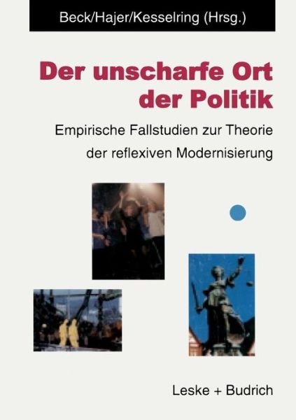 Cover for Ulrich Beck · Der Unscharfe Ort Der Politik: Empirische Fallstudien Zur Theorie Der Reflexiven Modernisierung (Taschenbuch) [1999 edition] (1999)