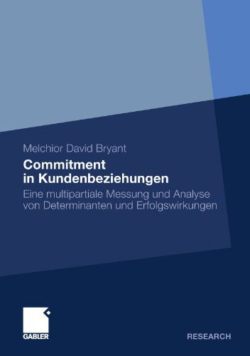 Cover for Melchior D Bryant · Commitment in Kundenbeziehungen: Eine Multipartiale Messung Und Analyse Von Determinanten Und Erfolgswirkungen (Paperback Book) [2010 edition] (2010)