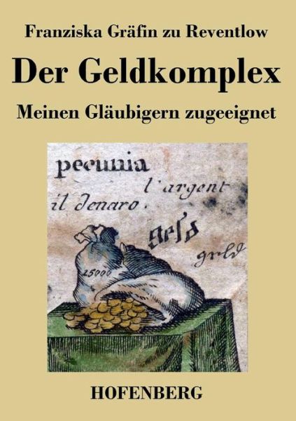 Cover for Franziska Grafin Zu Reventlow · Der Geldkomplex (Paperback Book) (2013)