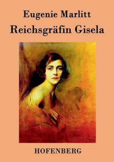 Cover for Eugenie Marlitt · Reichsgrafin Gisela (Taschenbuch) (2015)