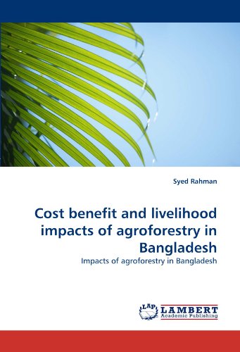 Cost Benefit and Livelihood Impacts of Agroforestry in Bangladesh - Syed Rahman - Books - LAP LAMBERT Academic Publishing - 9783843354844 - March 8, 2011