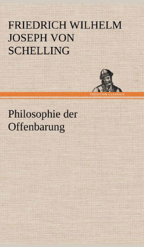 Cover for Friedrich Wilhelm Joseph Schelling · Philosophie Der Offenbarung (Gebundenes Buch) [German edition] (2012)