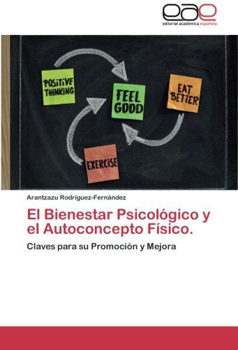 Cover for Arantzazu Rodríguez-fernández · El Bienestar Psicológico Y El Autoconcepto Físico.: Claves Para Su Promoción Y Mejora (Paperback Bog) [Spanish edition] (2012)