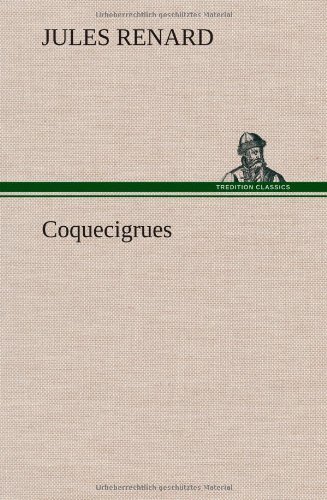 Cover for Jules Renard · Coquecigrues (Inbunden Bok) [French edition] (2012)