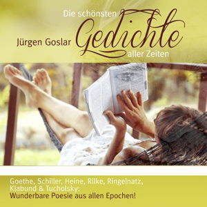 Cover for Jürgen Goslar · Die Schönsten Gedichte Aller Zeiten (CD) (2014)