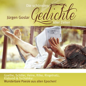 Die Schönsten Gedichte Aller Zeiten - Jürgen Goslar - Musik - ZYX/HÖRBUC - 9783865499844 - 29. august 2014