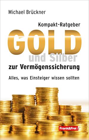 Cover for Michael Brückner · Kompakt-Ratgeber Gold und Silber zur Vermögenssicherung (Buch) (2024)