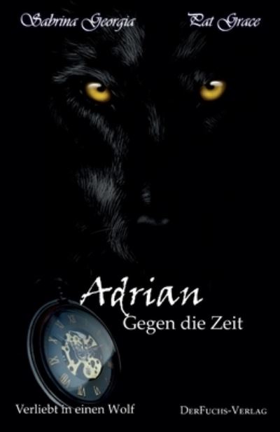 Cover for Pat Grace · Verliebt in einen Wolf - Adrian gegen die Zeit (Paperback Book) (2019)