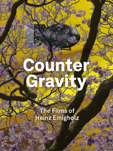 Cover for Heinz Emigholz · Counter Gravity: The Films of Heinz Emigholz (Gebundenes Buch) (2021)