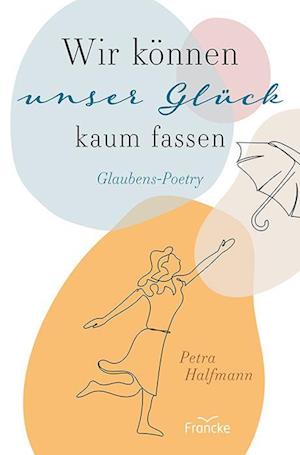 Cover for Petra Halfmann · Wir können unser Glück kaum fassen (Book) (2024)