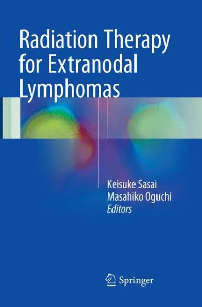 Cover for Radiation Therapy for Extranodal Lymphomas (Paperback Book) [Softcover reprint of the original 1st ed. 2017 edition] (2018)