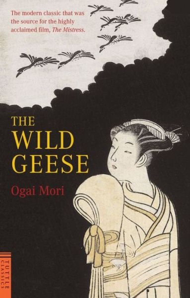 The Wild Geese - Ogai Mori - Bøker - Tuttle Publishing - 9784805308844 - 10. juli 2009