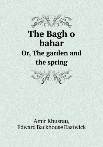 Cover for Mir Amman · The Bagh O Bahar Or, the Garden and the Spring (Paperback Book) (2013)