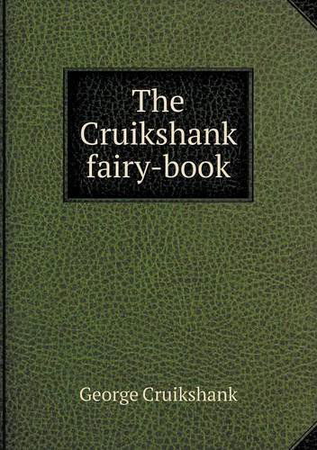 Cover for George Cruikshank · The Cruikshank Fairy-book (Paperback Book) (2013)